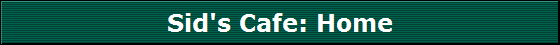 Sid's Cafe: Home
